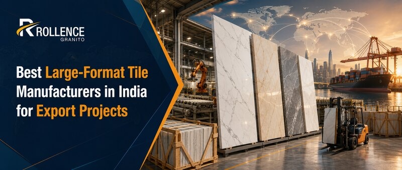 Best Large-Format Tile Manufacturers in India for Export Projects