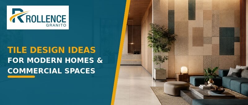 Tile Design Ideas for Modern Homes and Commercial Spaces