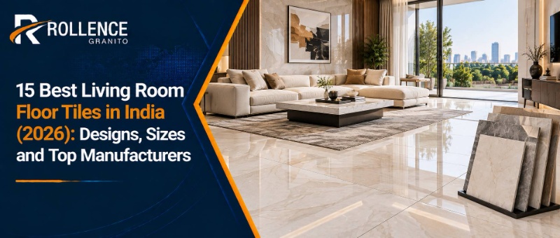 15 Best Living Room Floor Tiles in India (2026): Designs, Sizes and Top Manufacturers
